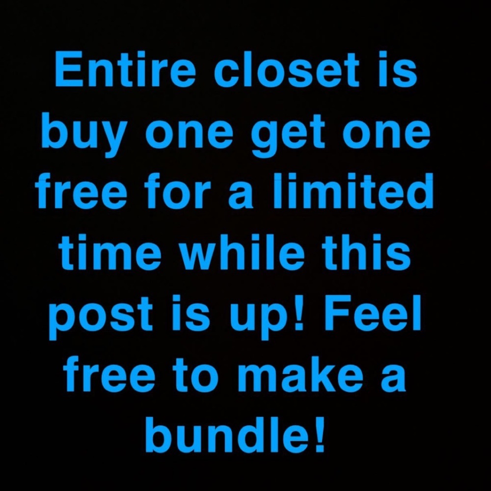 Entire closet buy one get one free!